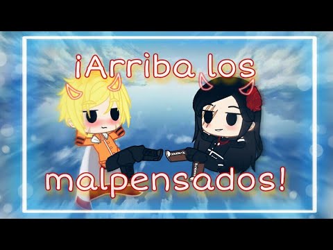 ¡Arriba los malpensados! /Meme / itzel Uchiha ⚘ || No original ||
