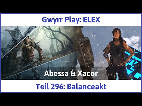 ELEX deutsch Teil 296 - Balanceakt Let's Play