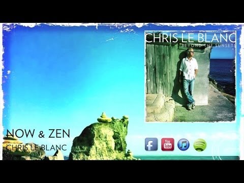 Now & Zen | Chris Le Blanc