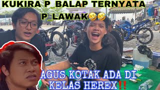 Download lagu AGOS KOTAK IKUTI KELAS HEREX || KUKIRA P_BALAP TERNYATA P_LAWAK🤣 mp3