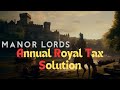 Annual Royal Tax Solution - Manor Lords