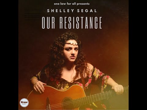 Shelley Segal - Our Resistance (OFFICIAL MUSIC VIDEO) with One Law For All