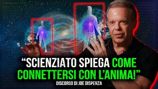 Come sprigionare la nostra forza divina. - Joe Dispenza