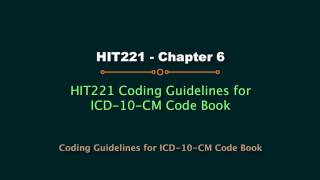 HIT220.221 ICD-10-CM code book Chapter 6 Coding Guidelines (Updated 2017)