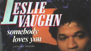 Leslie Vaughn Sombody Loves You 12' 45 RPM 1986  Remasterd By B.v.d.M  2013