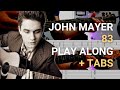 John Mayer | 83 | GUITAR PLAYALONG + TAB