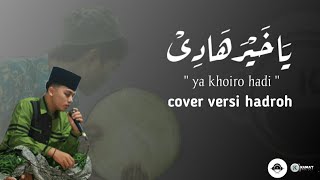 Download lagu Ya Khoiro Hadi Cover Versi Hadroh || by: santri_ngoenoet mp3