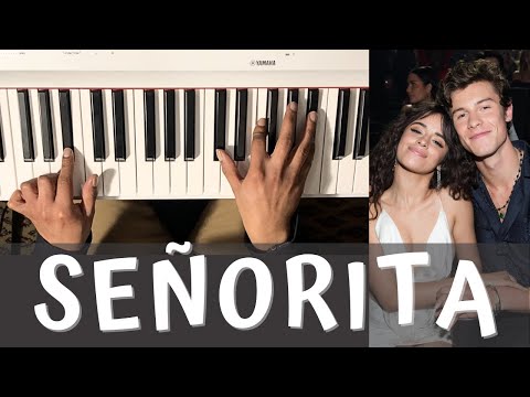 HOW TO PLAY SEÑORITA - SHAWN MENDES & CAMILA CABELLO // Piano Tutorial