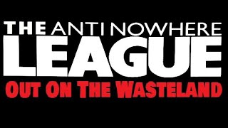 Anti Nowhere League - Out On The Wasteland (Full EP)