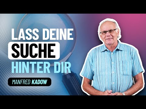 Find what you long for! – Manfred Kadow