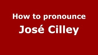 How to pronounce José Cilley