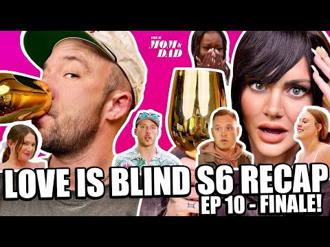 Your Mom & Dad: Love is Blind S6 Recap - Who Makes It To The Weddings?! (Ep 10 - 12)