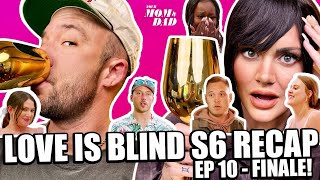 Your Mom & Dad: Love is Blind S6 Recap - Who Makes It To The Weddings?! (Ep 10 - 12)