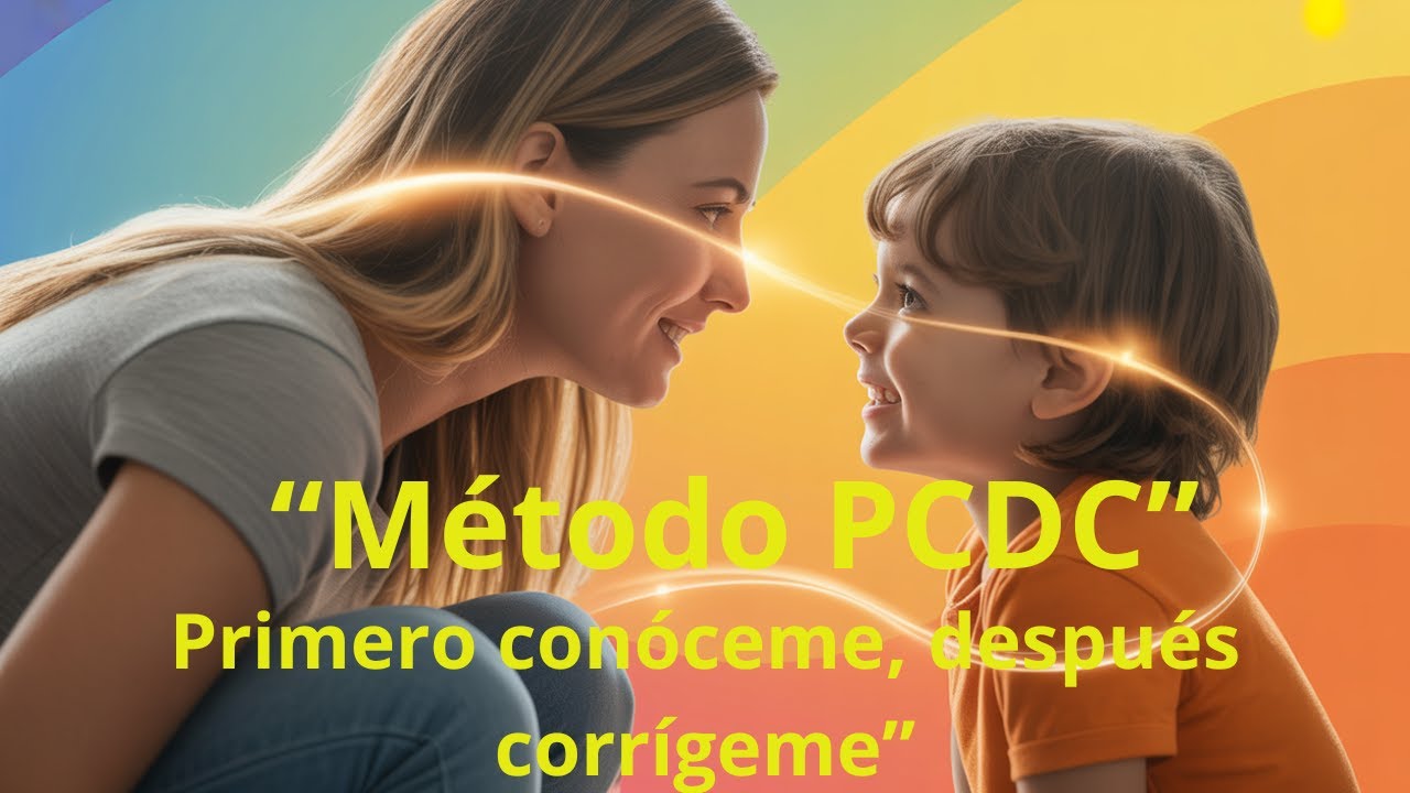 “El método que transforma la crianza: Primero conóceme, después corrígeme”