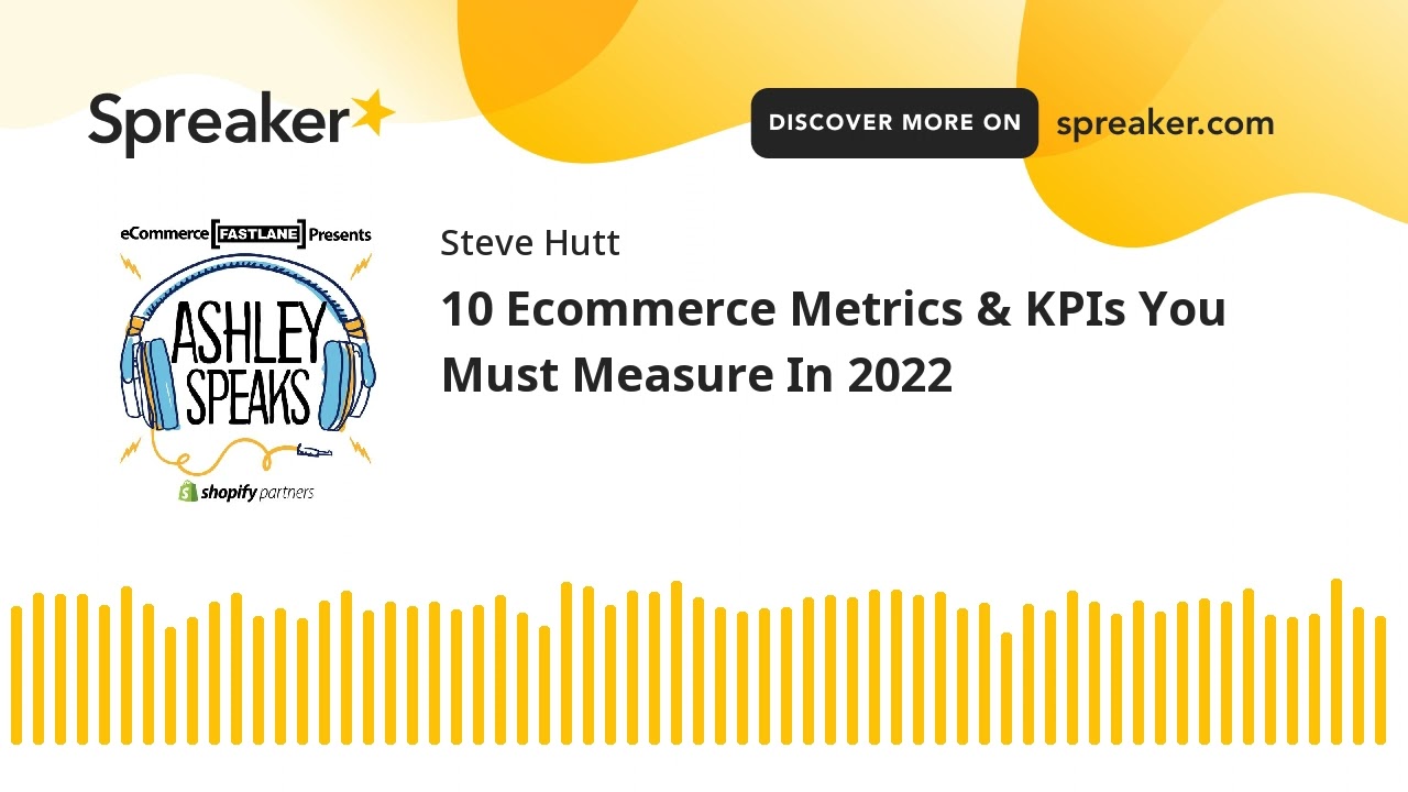 10 Ecommerce Metrics & KPIs You Must Measure In 2022