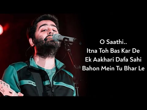 Lyrics:- O Saathi | Arijit Singh, Mithoon | Ashish Bisht, Arpita Chaterjee | Shab