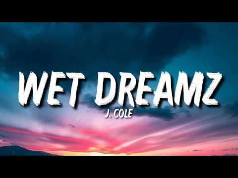 J. Cole - Wet Dreamz (Lyrics) I Wrote Back And Said Of Course I Had $ex Before Knowing I Was Frontin