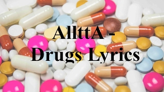 AllttA - Drugs Lyrics