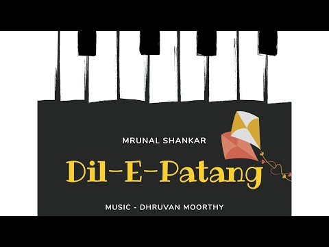 Dil-E-Patang | Mrunal Shankar