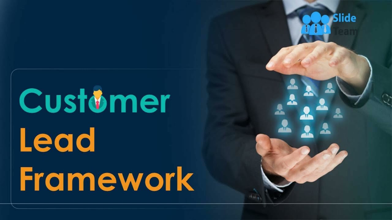 Customer Lead Framework Powerpoint Presentation Slides