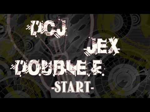 DCJ, JEX, DOUBLE F - START