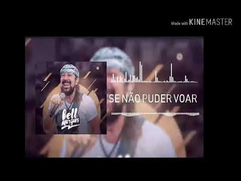 BELL MARQUES - SE NÃO PUDER VOAR