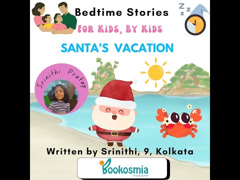 Bedtime Story I Santa's Vacation By Srinithi,9,Kolkata #vacation stories #children #storiesforkids
