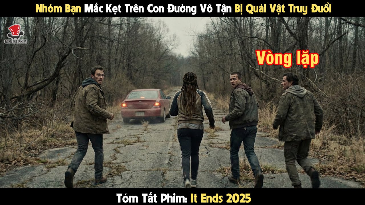 [Review Phim] Nhóm Bạn Mắc Kẹt Trên Con Đường Vô Tận Bị Quái Vật Truy Đuổi