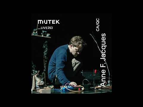 MUTEKLIVE253 - Anne F. Jacques
