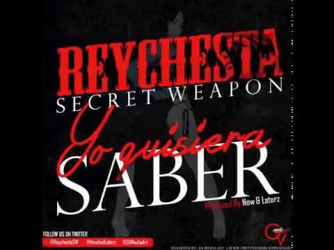 Reychesta Secret Weapon - Yo Quisiera Saber (Te Atreverias a Volver)