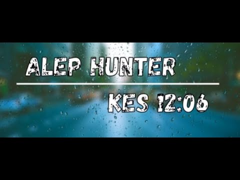 ALEPHUNTER - KES 12:06(Lyrics)