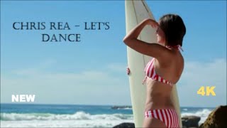 Chris Rea -   Let&#39;s Dance  2023 4K HD
