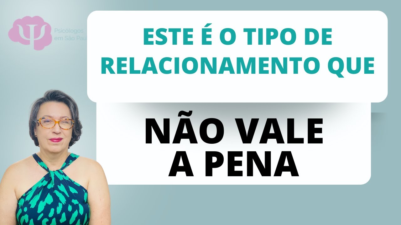 ESTE É O TIPO DE RELACIONAMENTO QUE NÃO VALE A PENA
