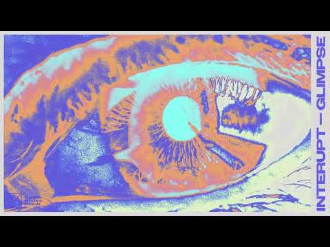 Interupt - Glimpse (Official Audio)