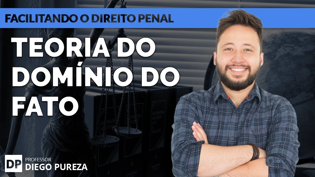 Teoria do Domínio do Fato (Facilitando o Direito Penal)