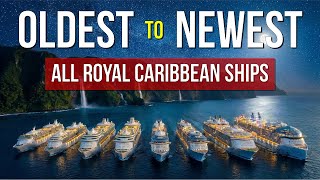 All Royal Caribbean Cruise Ship Classes - Oldest to Newest