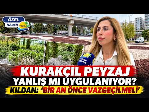 Kurakçıl peyzaj yanlış mı uygulanıyor? Kıldan: "Bir an önce vazgeçilmeli"