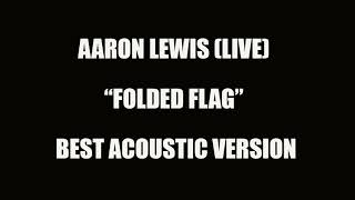 Aaron Lewis Folded Flag (Live) (Acoustic)