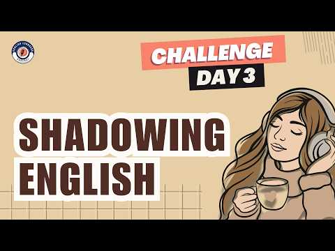 DAY 3 of 5-Day English Speaking Challenge | Shadowing English Speaking Practice