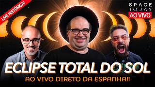 AO VIVO: ECLIPSE TOTAL DO SOL 2026 | DIRETO DA ESPANHA COM DANIEL LOPEZ E VILELA !!!!!!