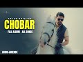 Chobar - Full Album All Songs | Arjan Dhillon New Song | New Punjabi Songs