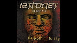 12 Stones-Nothing To Say (w) Lyrics