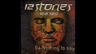 12 Stones-Nothing To Say (w) Lyrics