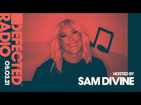 Defected Radio Show hosted by Sam Divine - 05.03.21