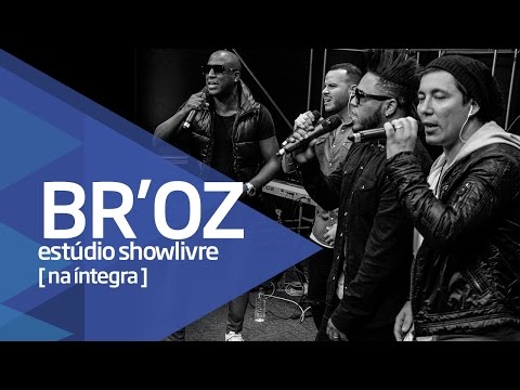 Br'oz no Estúdio Showlivre - Apresentação na íntegra