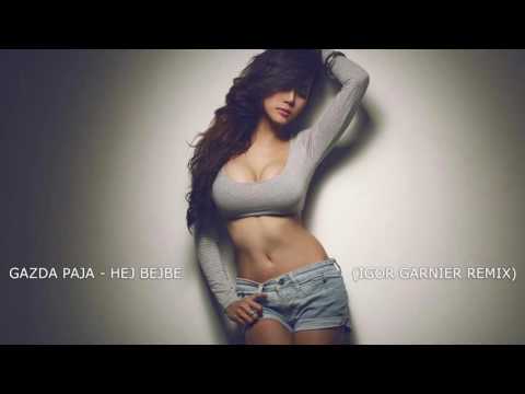 Gazda Paja - Hej Bejbe (Igor Garnier Remix)