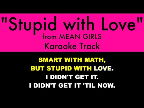 "Stupid with Love" from Mean Girls - Karaoke Track with Lyrics on Screen