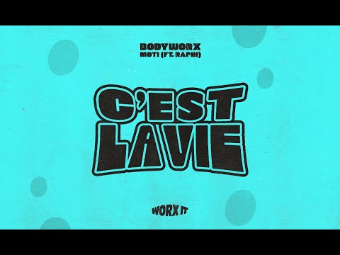 BODYWORX x MOTi - C'est La Vie (feat. Raphi)