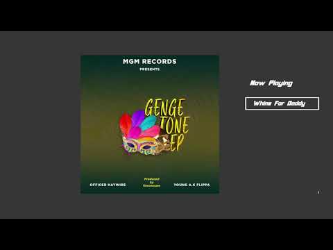 Whine For Daddy - Officer Haywire & Young A.K Flippa