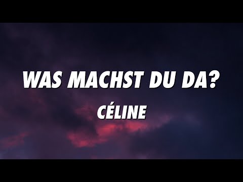 CÉLINE - Was machst du da? (Lyrics)